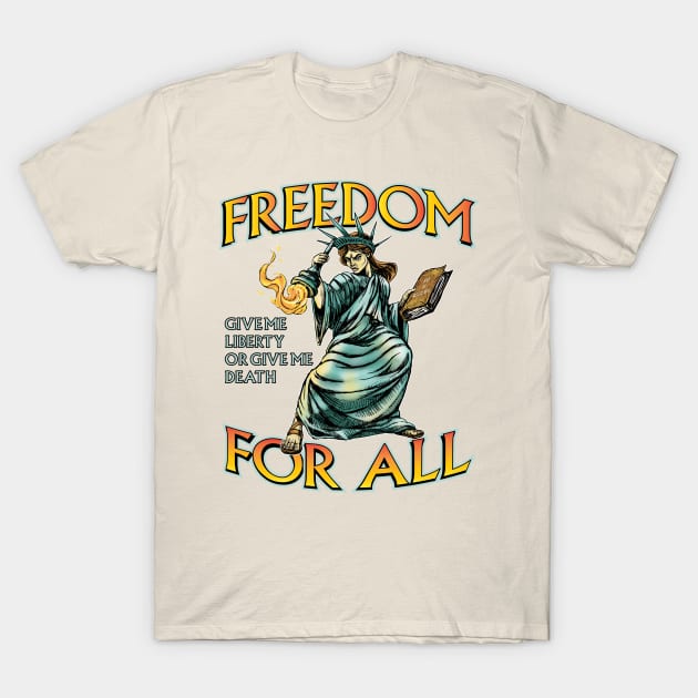 Freedom For All Lady Liberty T-Shirt by Shawnsonart